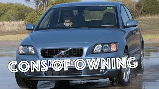 What are the cons of owning a Volvo S40 2003 - 2013?