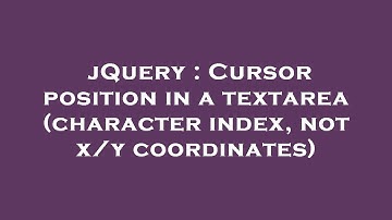jQuery : Cursor position in a textarea (character index, not x/y coordinates)
