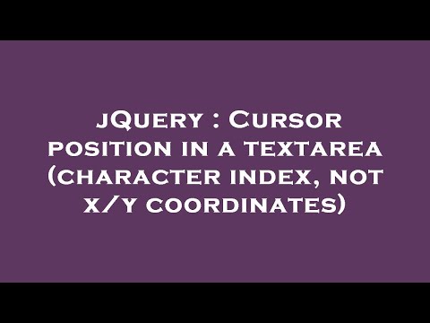 jQuery : Cursor position in a textarea (character index, not x/y coordinates)