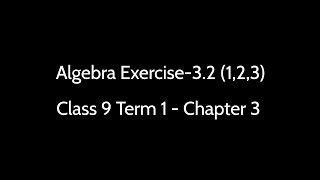 Chapter 3.Algebra-9th Term 1 Exercise-3.2(1,2,3)