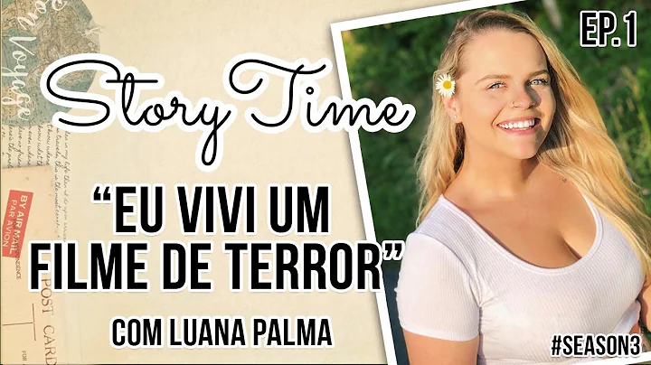 Au Pair: "Vivi um filme de terror!" | Story Time com Luana Palma | EP.1 SEASON 3