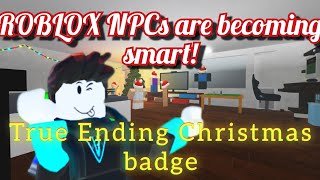 ROBLOX NPCs are becoming smart! (True Christmas Ending)