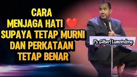 PS. GILBERT LUMOINDONG: JANGAN ANGGAP REMEH! INI AKIBATNYA KALAU TIDAK MENJAGA HATI DAN PERKATAAN 