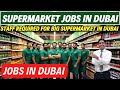 Supermarket Jobs In Dubai | Supermarket Vacancies In Dubai 2025