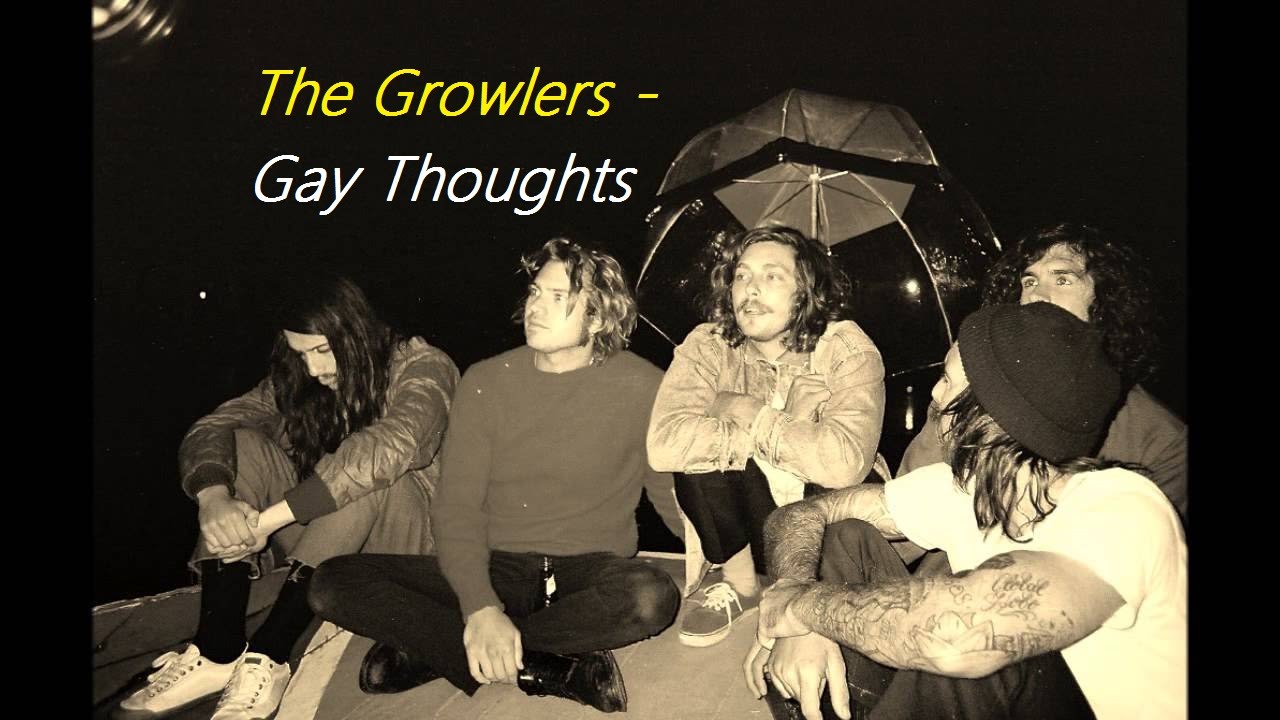 The Growlers Gay Thoughts (Subtitulada Inglés / Español) YouTube