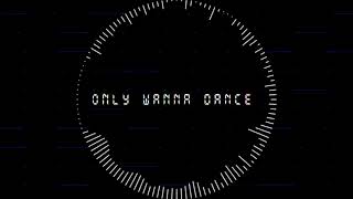 ✦ Only Wanna Dance ✦ Nebula ft. Chris & CYBER SONGMAN {Original}