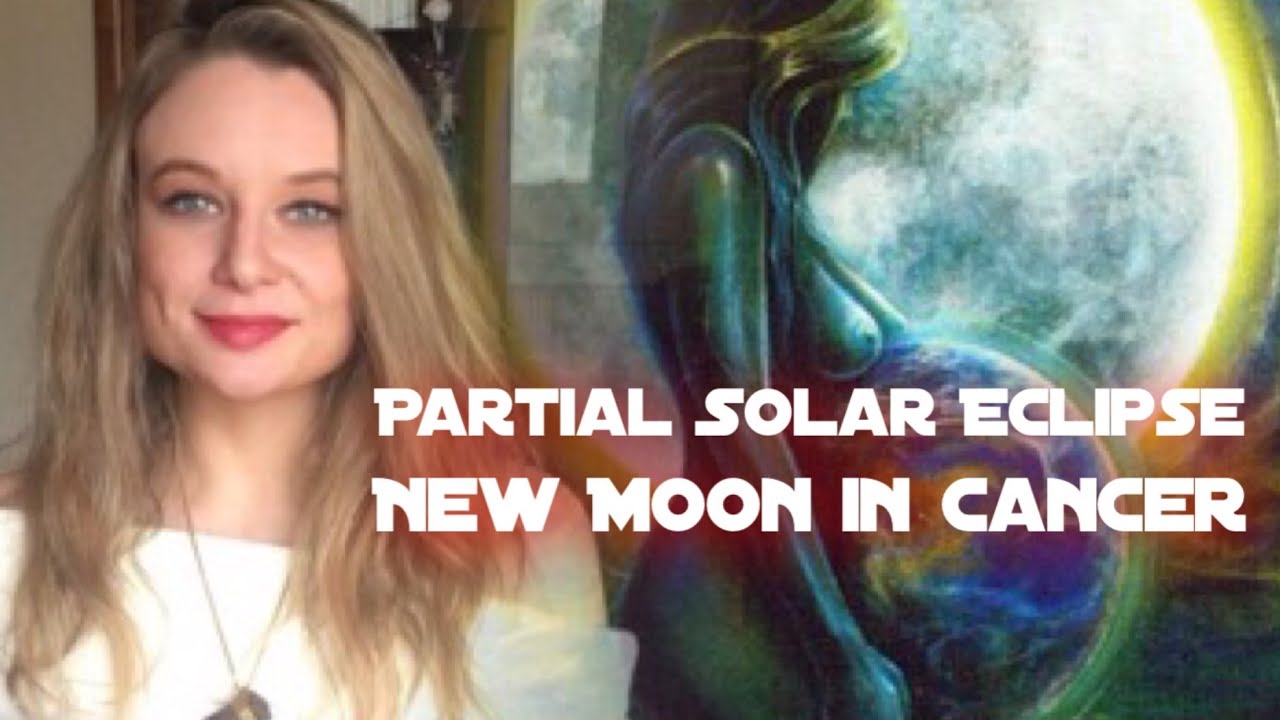 Partial Solar Eclipse/ New Moon Cancer 12th/13th July 2018 THE NEW ...