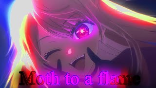 Oshi no ko - Moth To A Flame - Ai & Ruby
