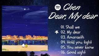 C H E N  - Dear, My Dear (2nd mini album) FULL