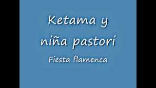 Video thumbnail of "ketama y niña pastori_fiesta flamenca"