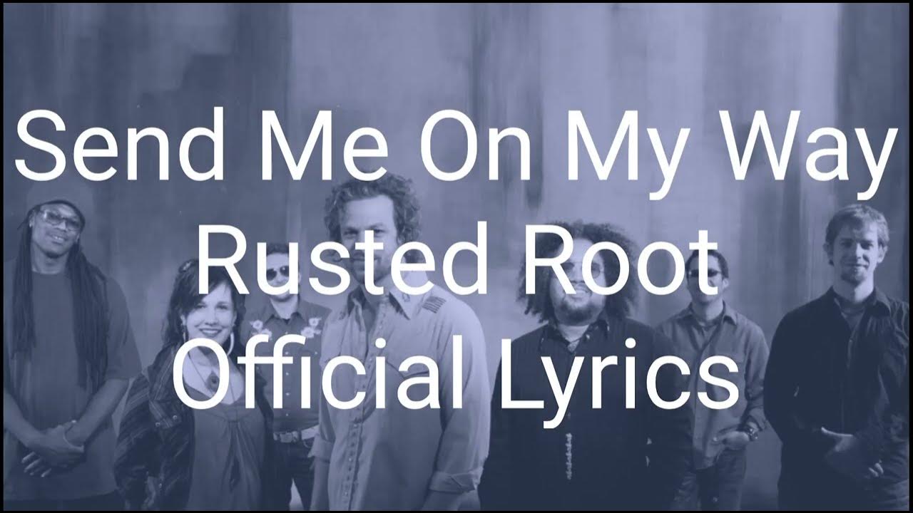 Send me on my way rusted root official lyrics youtube