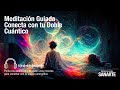 Meditación Guiada - Conecta con tu Doble Cuántico