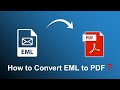 How to Convert EML to PDF in Bulk With Attachments?
