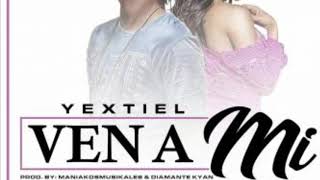 Yextiel - Ven A M