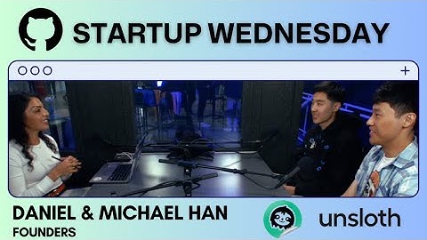 Start Up Wednesday with Unsloth.AI