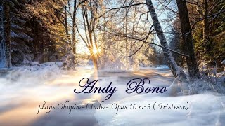 Andy Bono - Tristesse - Chopin- Etude, opus 10 nr 3