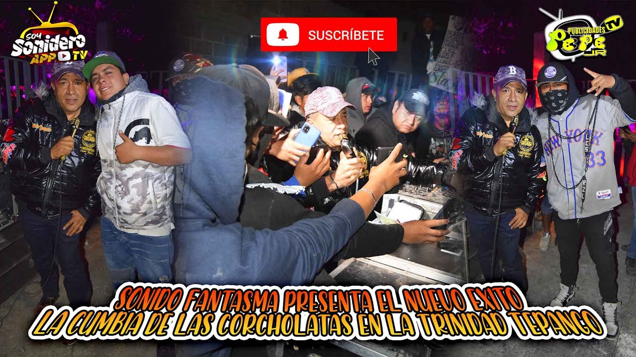 🔊SONIDO FANTASMA ESTRENA LA CUMBIA DE LAS CHORCOLATAS EN LA TRINIDAD TEPANGO 👻