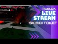 Skibidi Toilet LIVE !!! #roblox #skibiditoilet