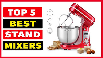 Top 5 Best Stand Mixers In 2024