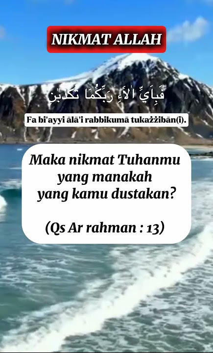 🔴Maka Nikmat Tuhanmu yang Manakah Yang Kamu Dustakan (Qs Ar Rahman :13)