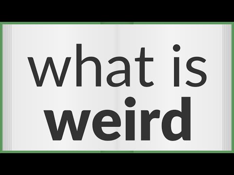 वीडियो: अजीब परिभाषा क्या है?