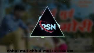 Chhui mui chhui mui gori re ( kishan sen Dj song (Dj Ritik Rsn x dj ritesh markam