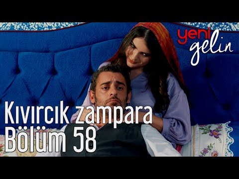 Yeni Gelin 58. Bölüm - Kıvırcık Zampara