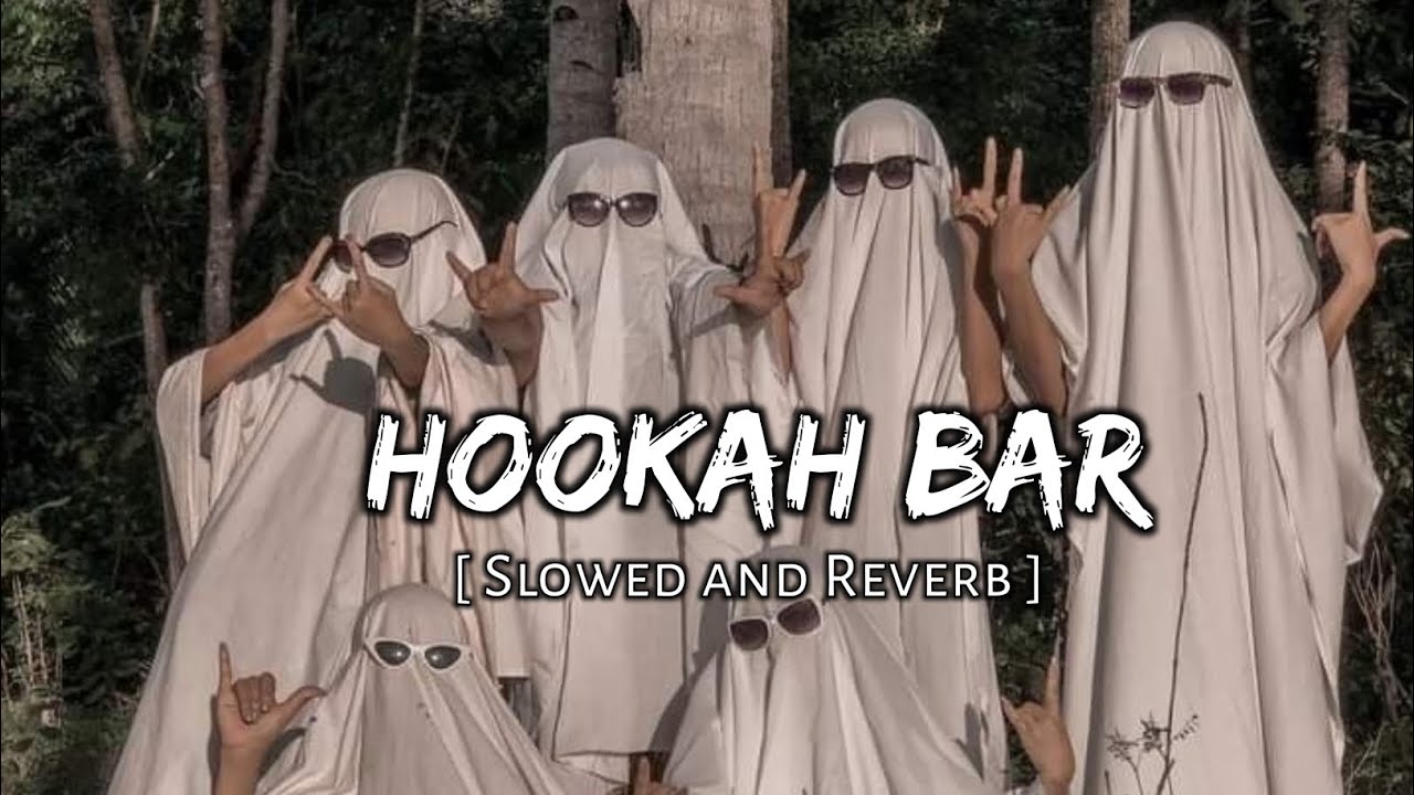 Hookah Bar [Slowed and Reverb ] || Music Lover
