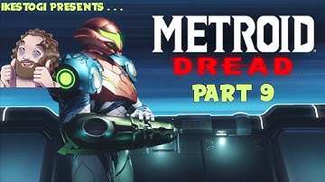 Metroid Dread! First Playthrough - Part 9