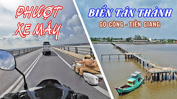 Phượt biển Tân Thành bằng xe máy - Hành trình từ Sài Gòn đến Gò Công Tiền Giang