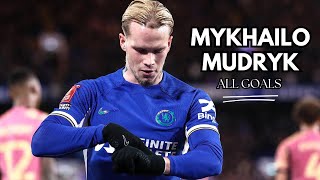 Mykhailo Mudryk  - All Chelsea Goals 2023/2024