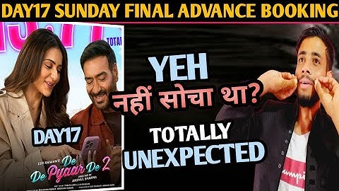 De de pyaar de 2 Day 17 Final Advance Booking | De de pyaar de 2 Box Office Collection | Ajay Devgn