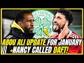 😱LAST MINUTE! ABOU ALI UPDATE FOR JANUARY + NANCY BRANDED “STUPID” + ENGELS EXPLODES! CELTIC FC NEWS