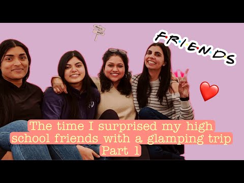 The time I surprised my high school friends on a glamping trip [part 1] + road trip