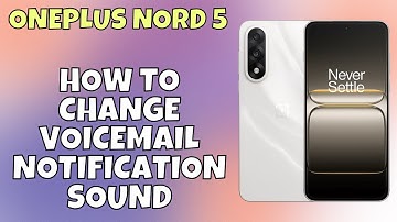 How to Change Voicemail Notification Sound on OnePlus Nord 5 | Voicemail Settings Guide