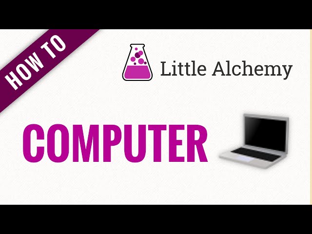 How to Make Computer in Little Alchemy