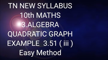 TN samacheer 10th maths example 3.51 (iii) quadratic graph new syllabus 2020-21 easy method
