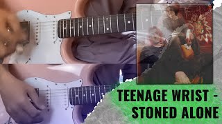 Teenage Wrist - Stoned Alone Guitar Cover