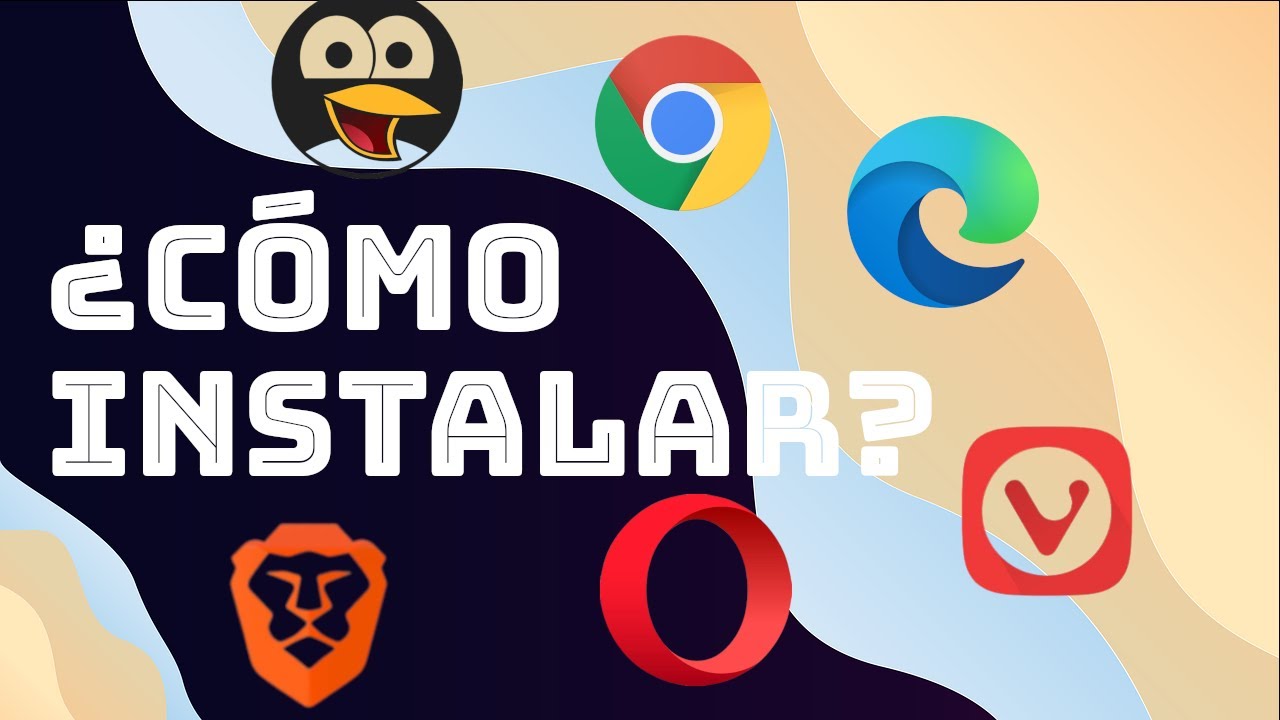 ¿Cómo instalar Chrome, Edge, Brave, Opera y Vivaldi?