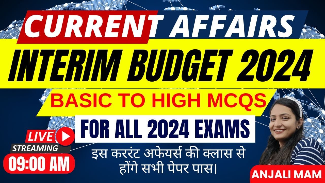 CURRENT AFFAIRS | Interim Budget 2024 | Basic to high mcqs | FOR ALL ...
