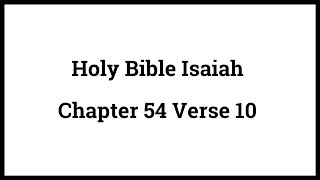 Holy Bible Isaiah 54:10
