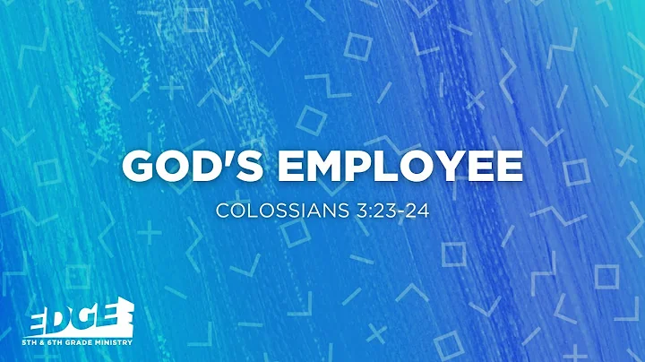 God's Employee (Colossians 3:23-24) | EDGE 5th & 6th Grade Ministry | Nathan Yovichin