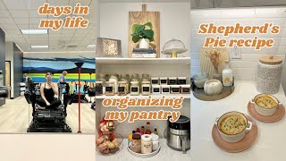 VLOG | days in my life | organizing my pantry, work week, Shepherd's Pie recipe