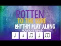 Rotten to the core rhythm play along intermediate