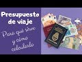 Cómo calcular un presupuesto de viaje