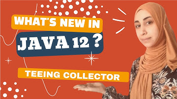 PART 4: What is new in JAVA 12 ? ( Teeing Collector ) شنوا الجديد في جافا ١٢