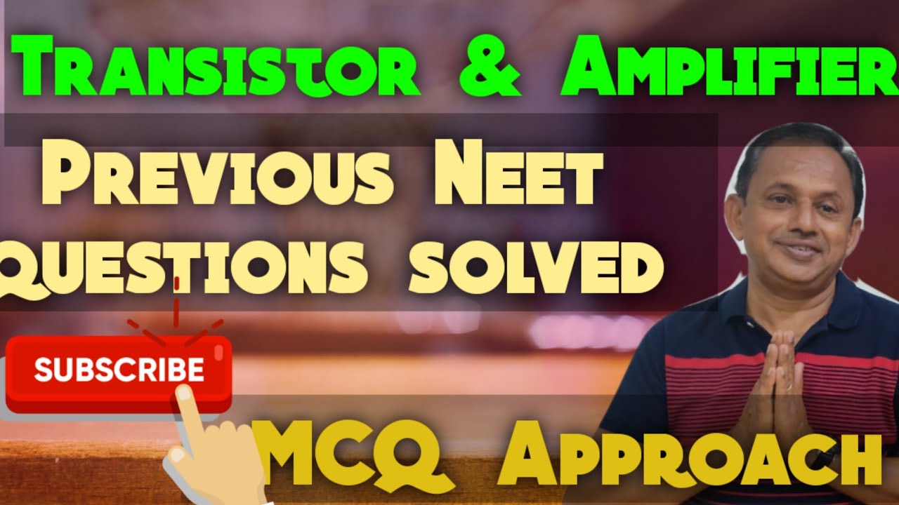 Transistor Amplifier MCQ Approach - NEET Questions - Part - I - கடந்த கால நீட் கேள்விகளுக்கு விடை