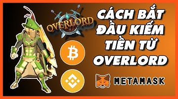 NFT GAMES | HƯỚNG DẪN ĐĂNG NHẬP | OVERLORD NFT | CHƠI GAME KIẾM TIỀN