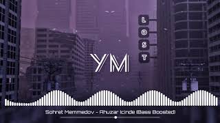 Sohret Memmedov - Ahuzar Icinde B Boosted