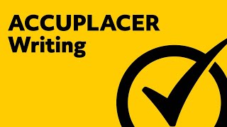 ACCUPLACER Writing Test - ACCUPLACER Study Guide
